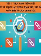 Bài giảng Ngữ văn Lớp 10 (Sách Kết nối tri thức) - Bài 3 Thực hành Tiếng Việt - Lỗi về liên kết và mạch lạc trong đoạn văn, văn bản Dấu hiệu nhận biết và cách chỉnh sửa - Năm học 2022-2023